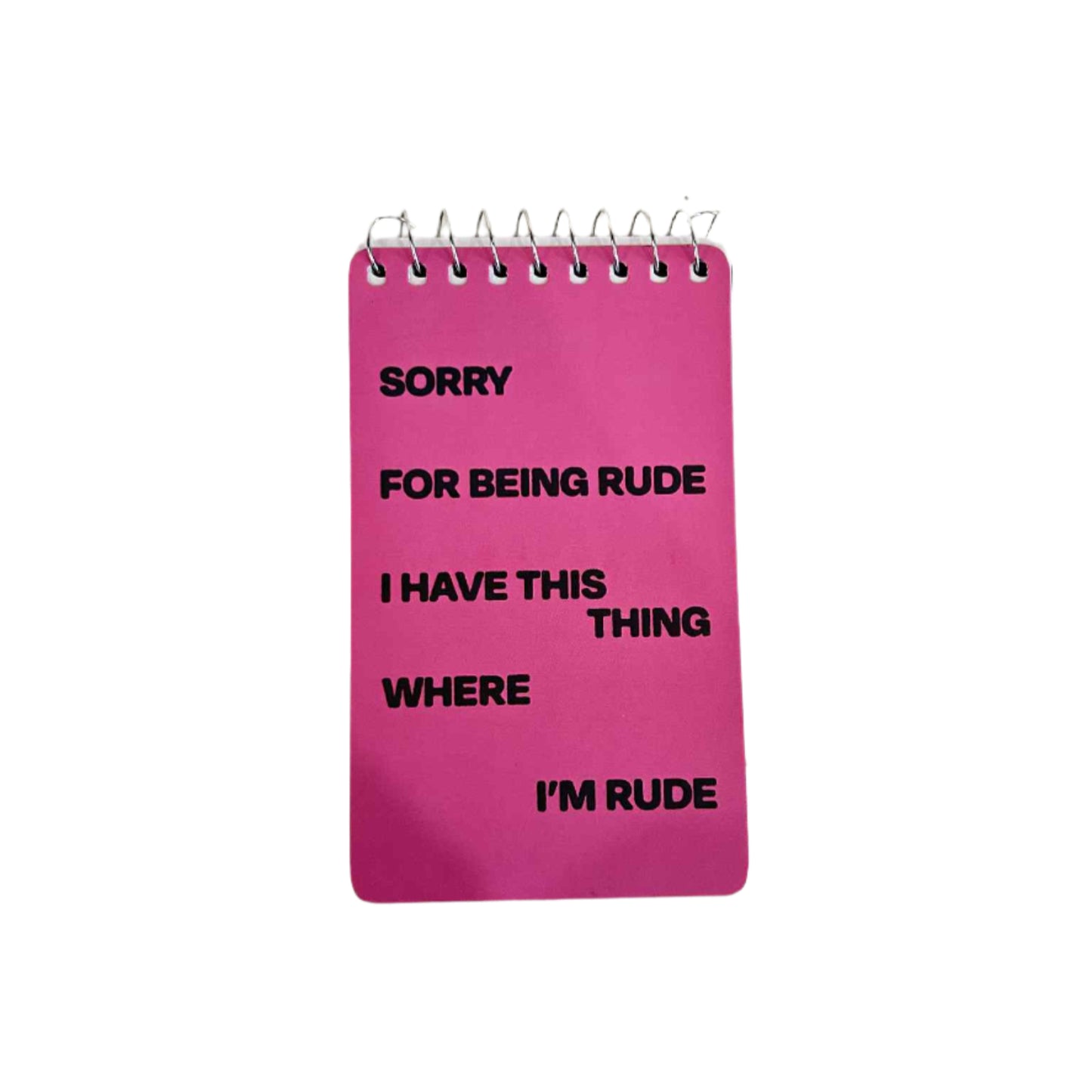 Spiral Notebook- Being Rude