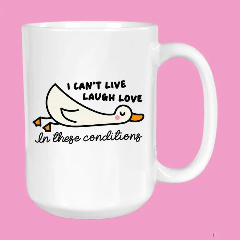 I Can't Live Laugh Love mug