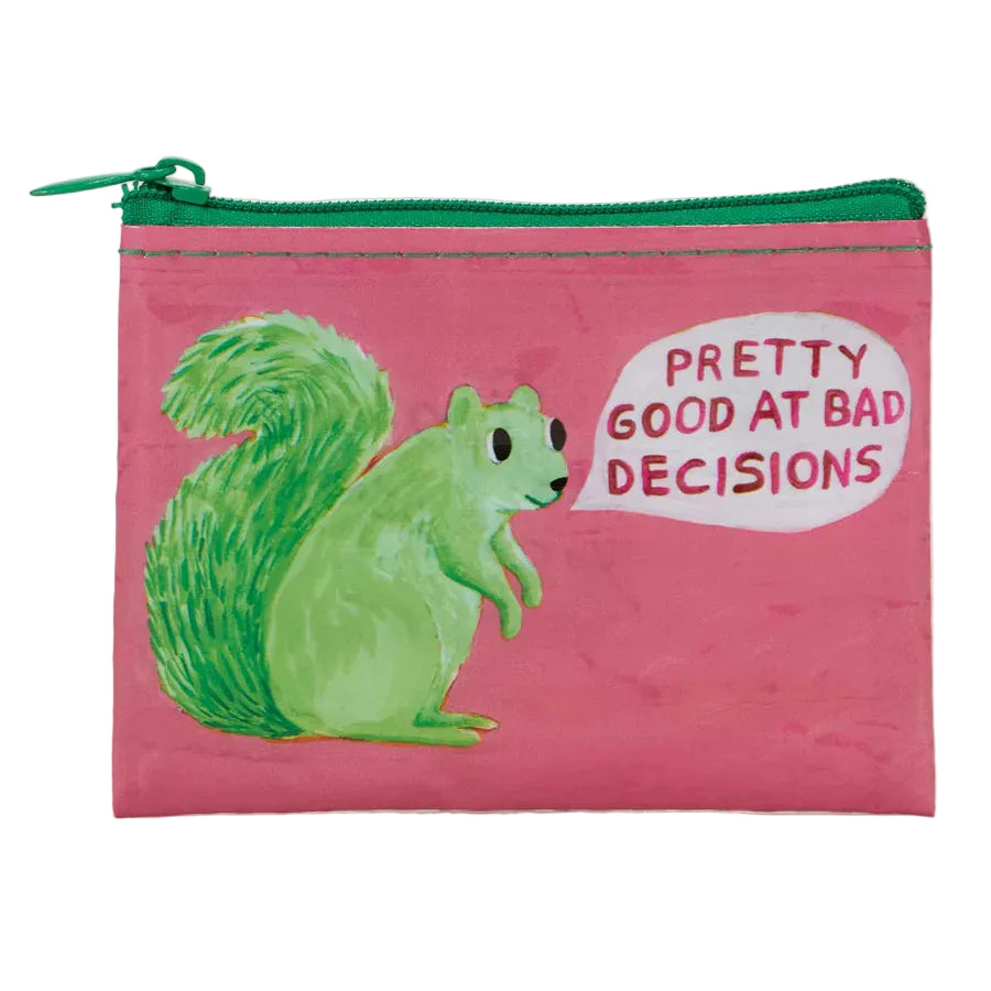 Coin Pouch- Bad Decisions