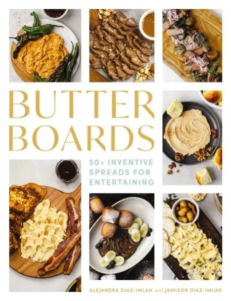 Butter Boards 50 Inventive Spreads