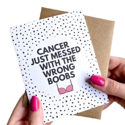 Cancer Messed With The Wrong Boobs Card
