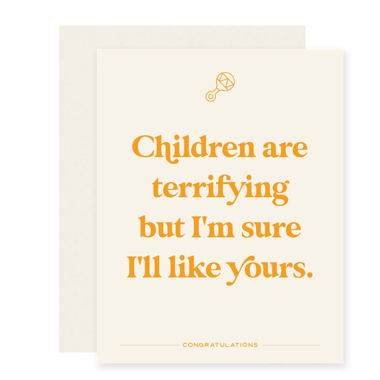 Children Are Terrifying Card