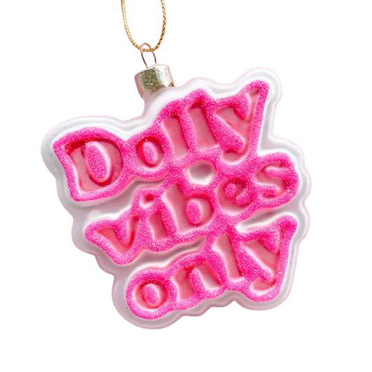 Dolly Vibes Only Ornament