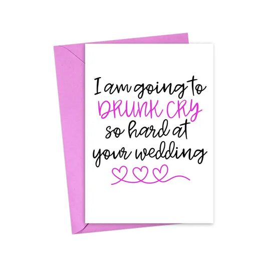 Greeting Card- Drunk Cry