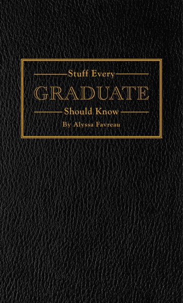 Stuff Every Graduate Should Know
