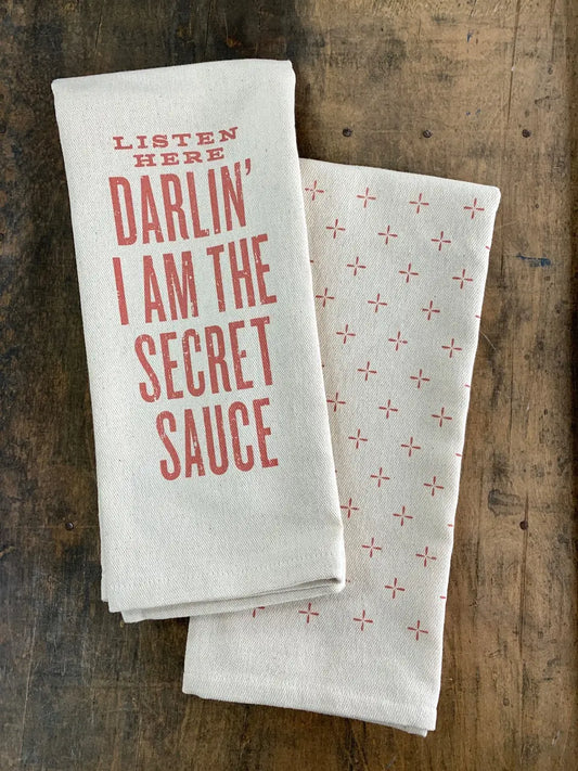 Listen Here Darlin' I am the Secret Sauce