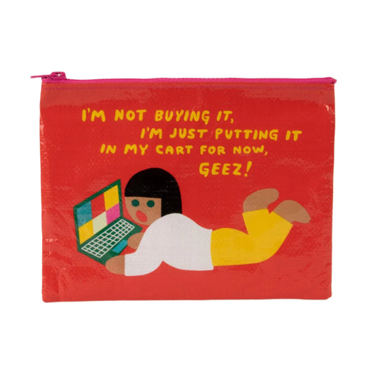 Zipper Pouch- Not Buying It