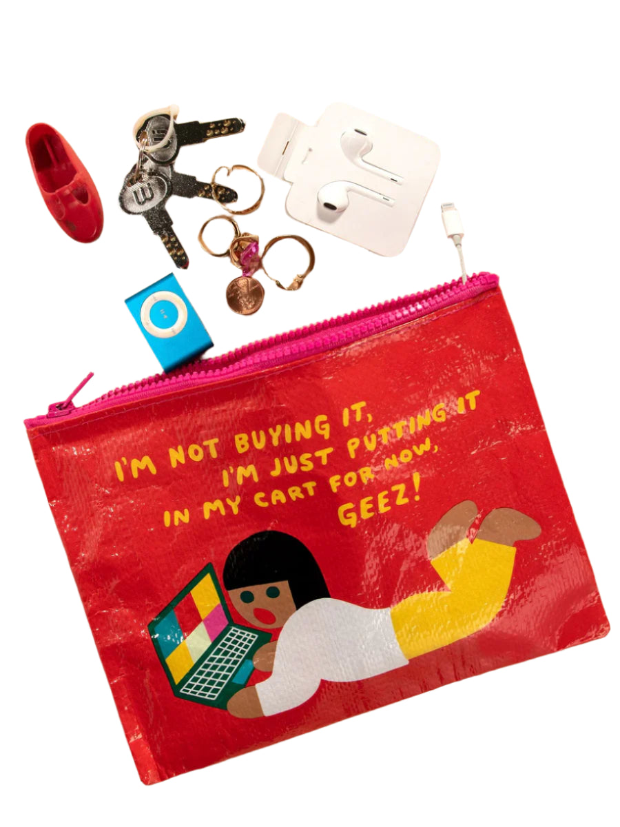 Zipper Pouch- Not Buying It