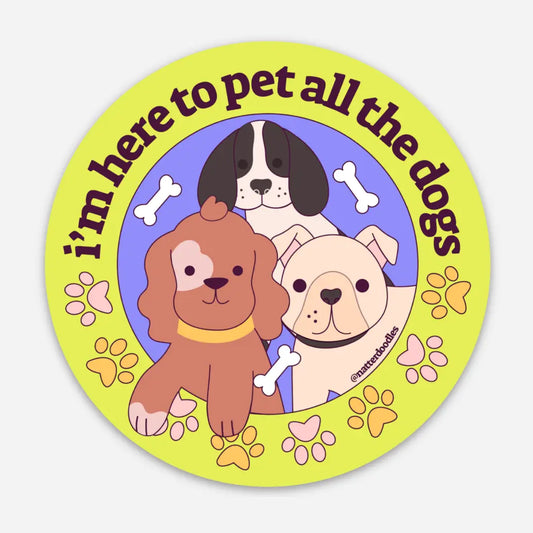 Here To Pet All The Dogs Sticker