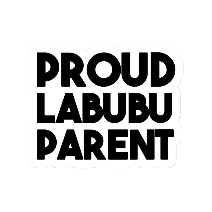 Sticker with 'PROUD LABUBU PARENT' text