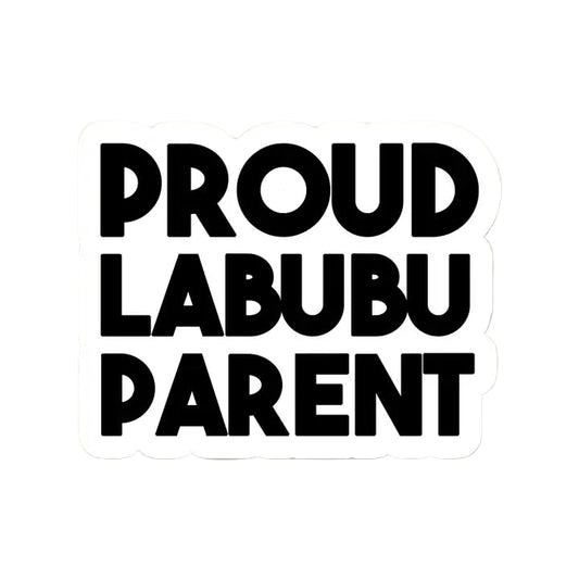 Sticker with 'PROUD LABUBU PARENT' text