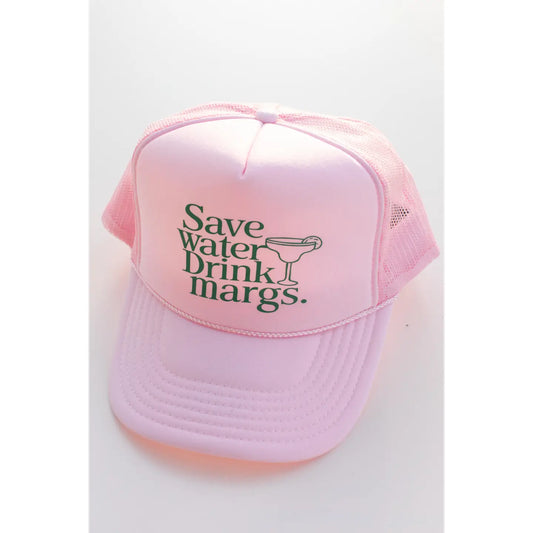 Save Water Drink Margs Trucker Hat