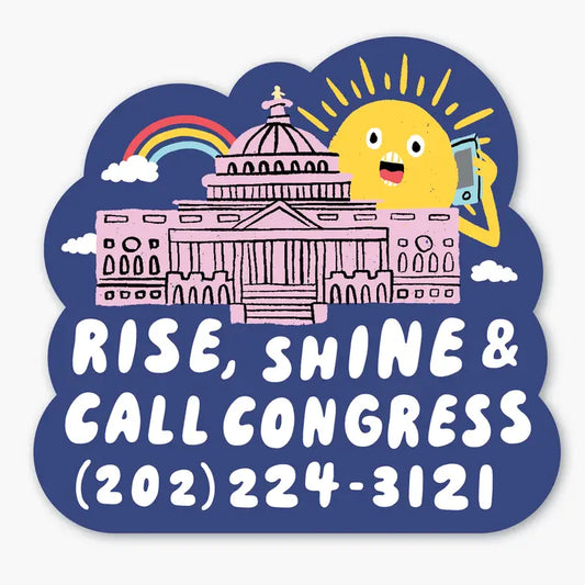 Rise Shine Call Congress Sticker