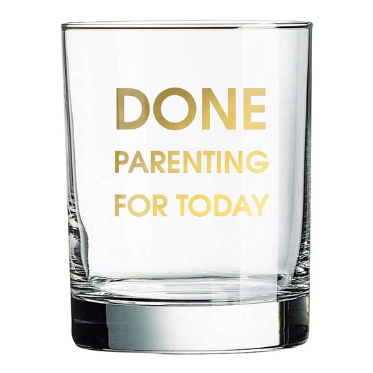 Done Parenting Whiskey Glass