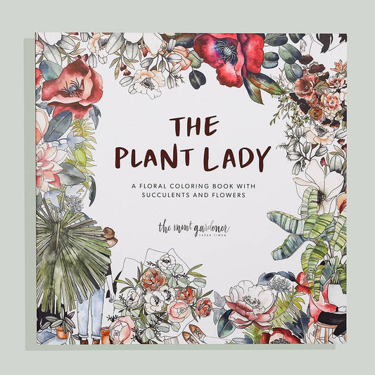 The Plant Lady: A Floral Adult Coloring Book