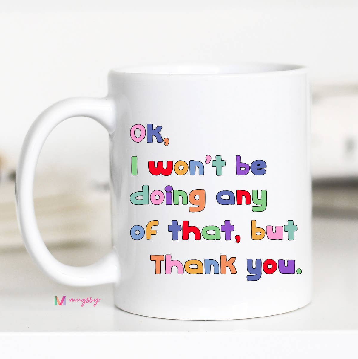 Won't Be Doing That Mug