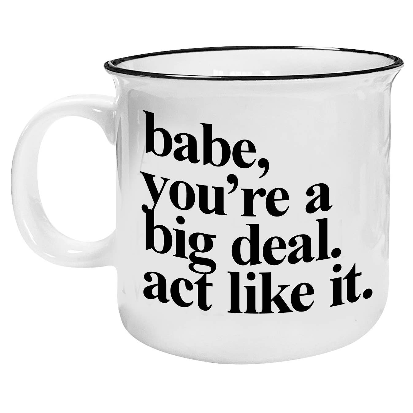 Funny “Babe, You’re a Big Deal” Mug 