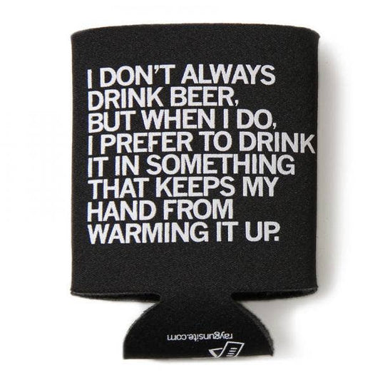 I Don't Always Drink Beer Can Cooler