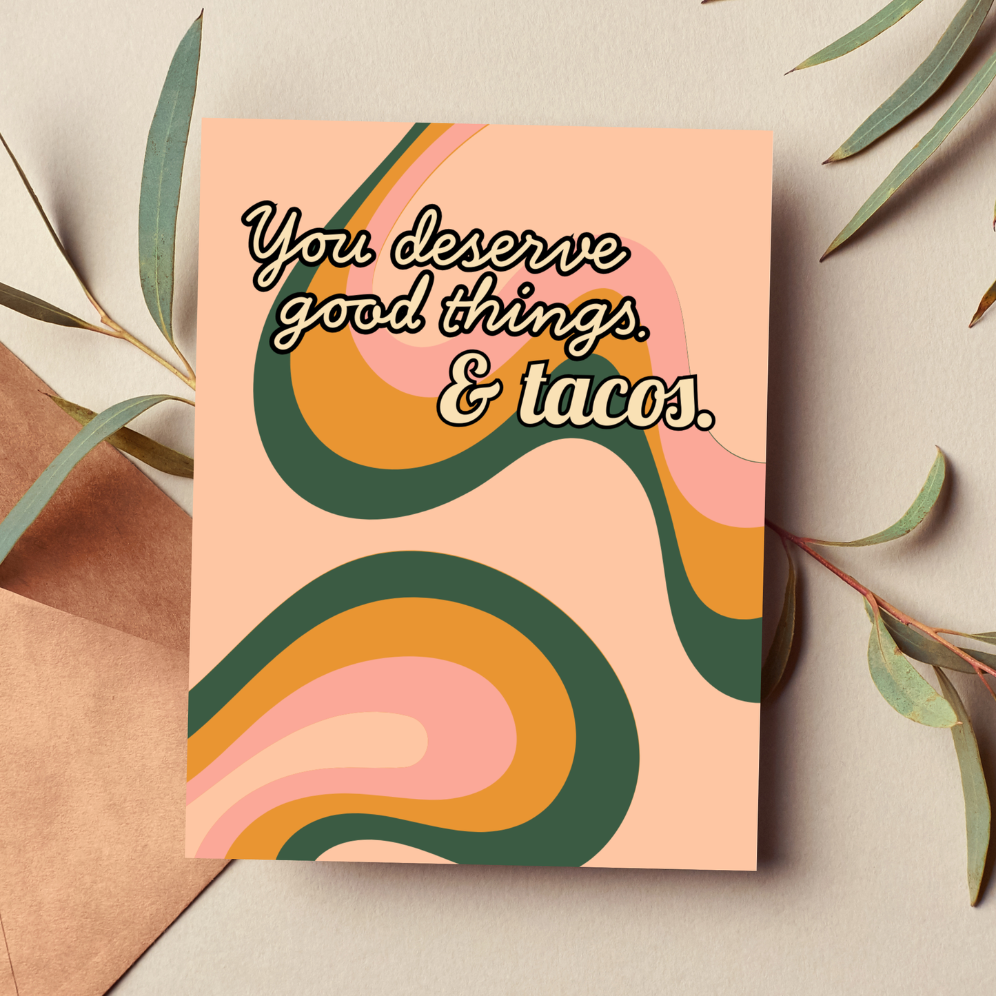 You Deserve Good Things Card