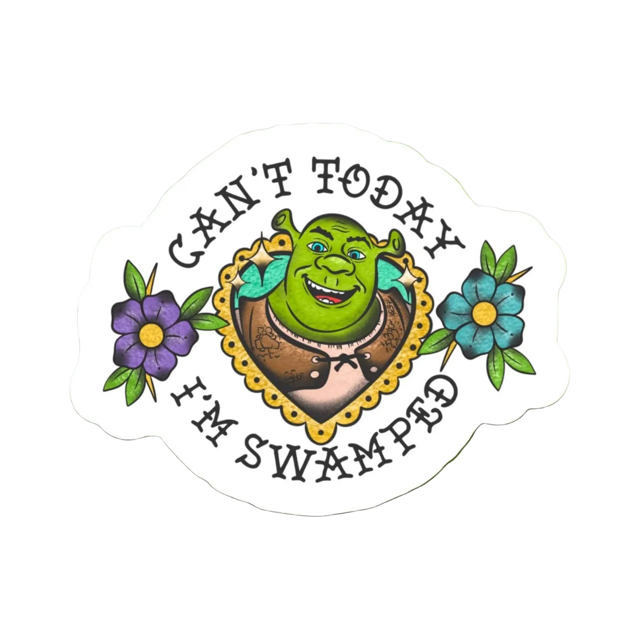 Sticker with Shrek design and text 'Can't Today I'm Swamped' on a green background