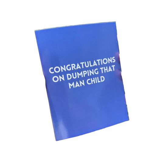 Congratulations On Dumping That Man Child Breakup Card