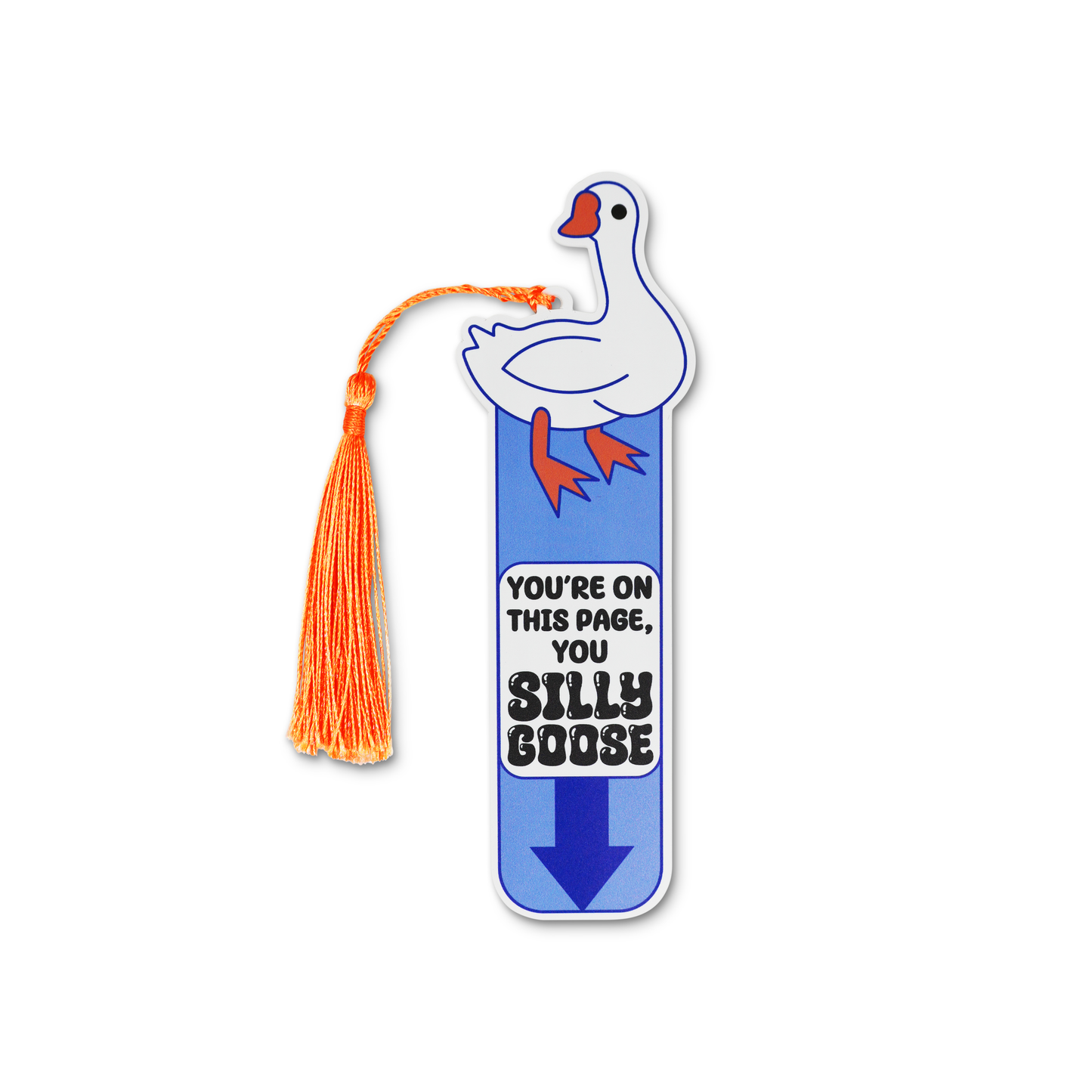 Bookmark with cartoon goose design and humorous text reading "You're on this page, you silly goose" and an arrow pointing down on a white background