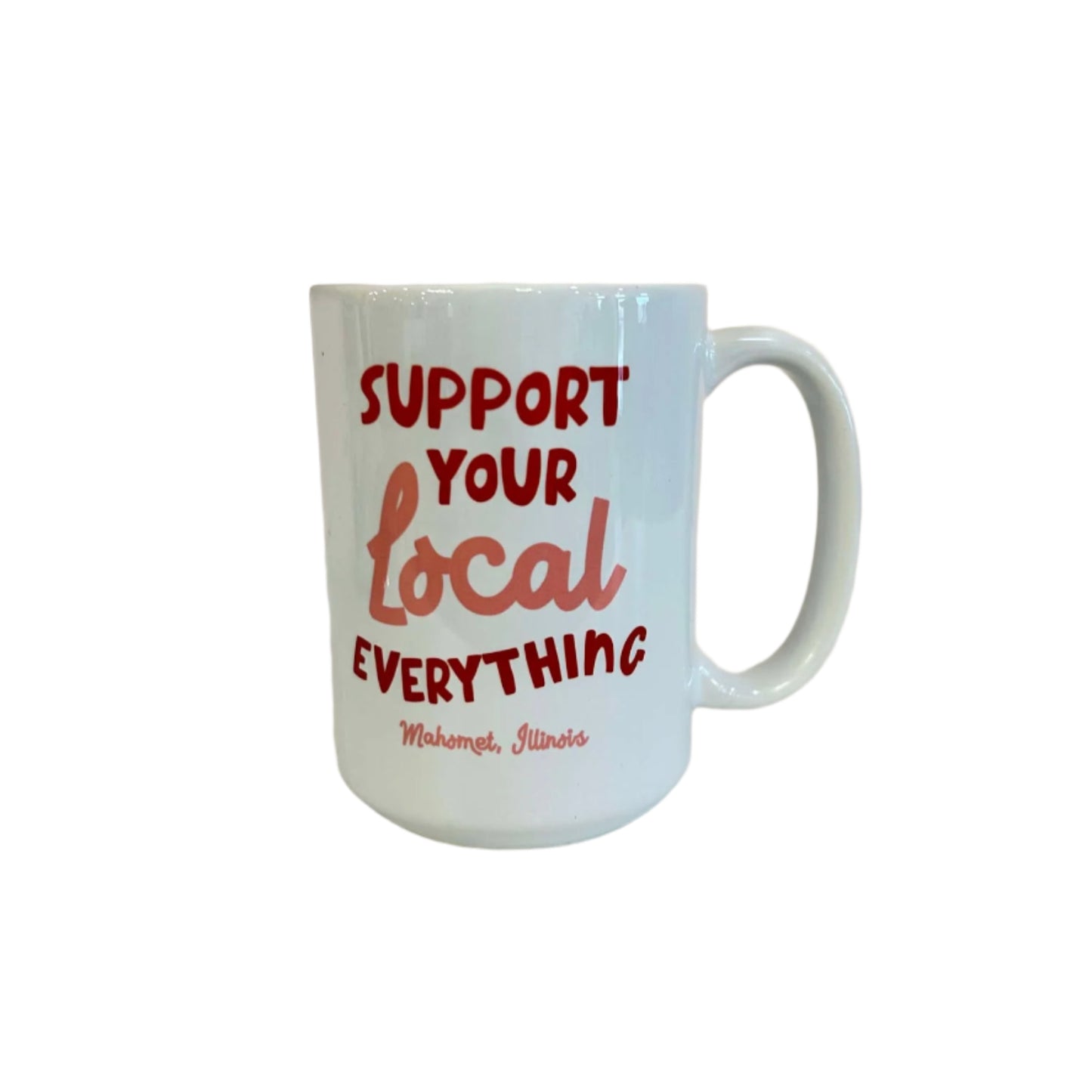 Support Your Local Everything Mug