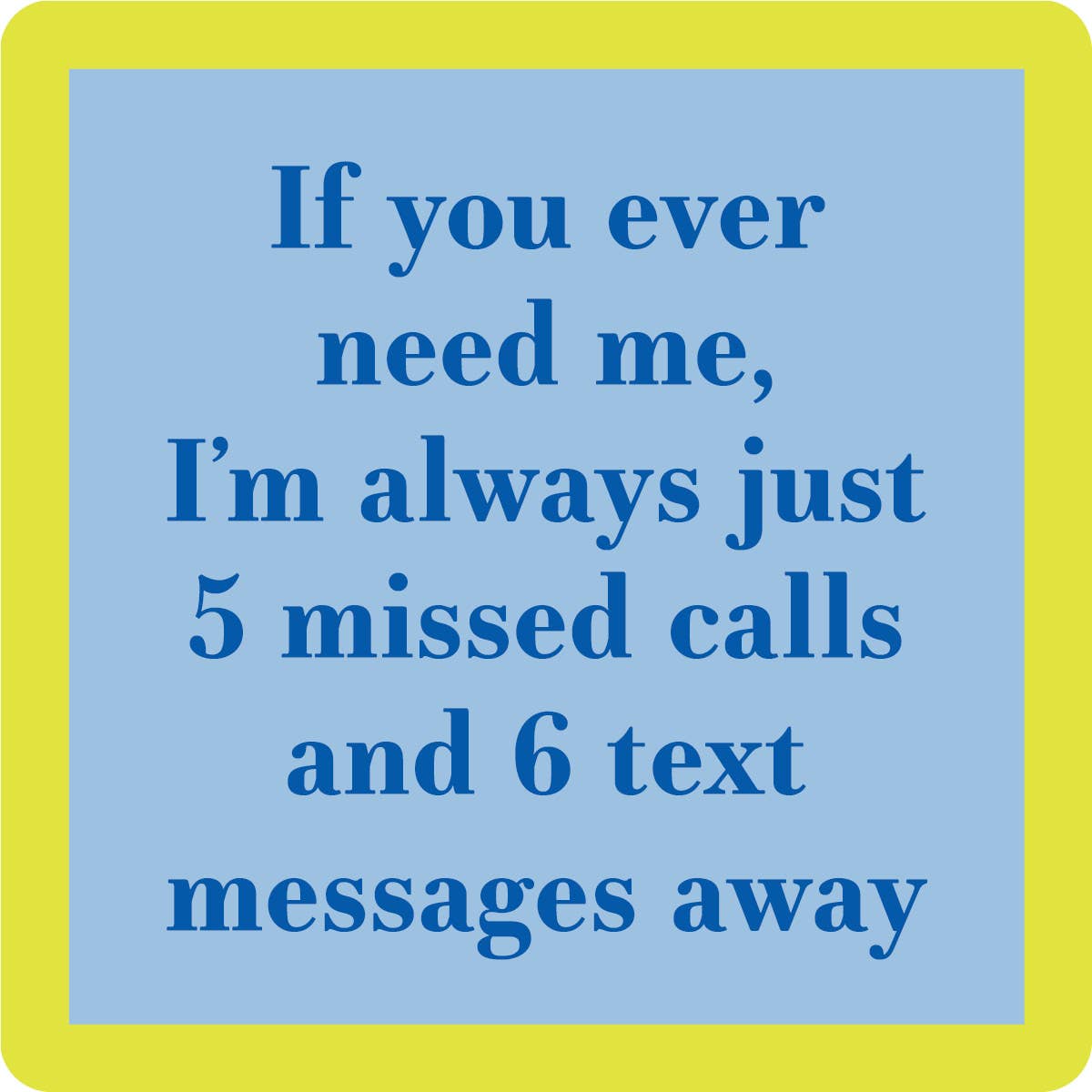 5 Missed Calls Coaster