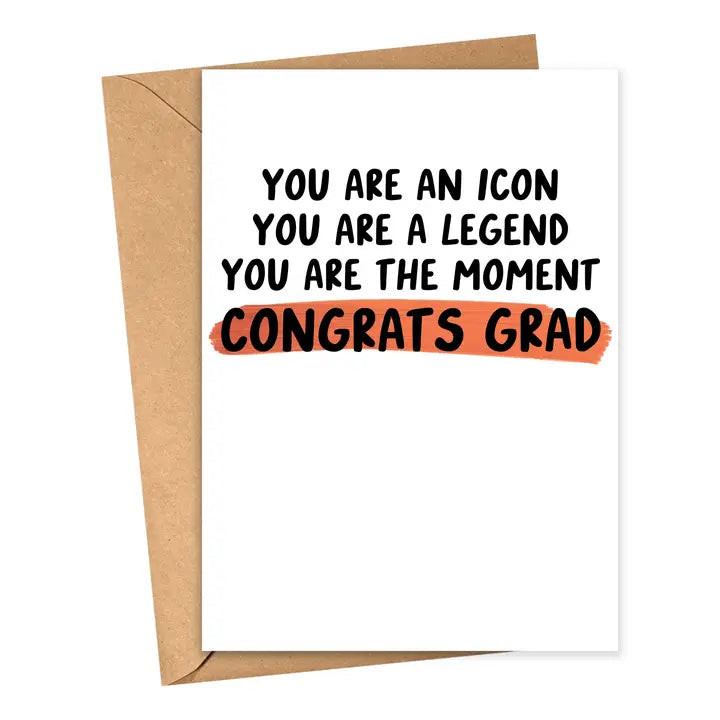 You are an icon, legend, moment Graduation card
