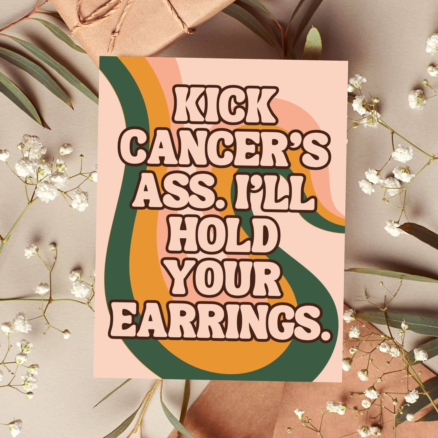 "Kick Cancer's Ass, I'll Hold Your Earrings" Cancer Fighter