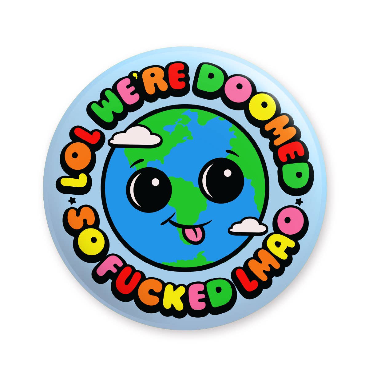 Earth is Fucked Lol Magnet