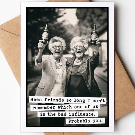 Been Friends So Long Greeting Card