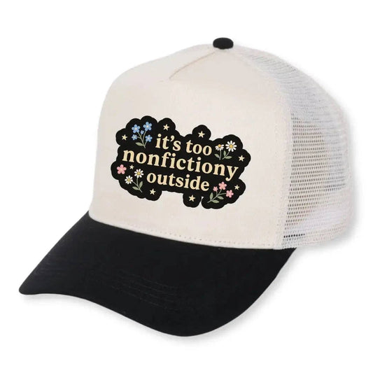 It's Too Nonfictiony Outside Hat