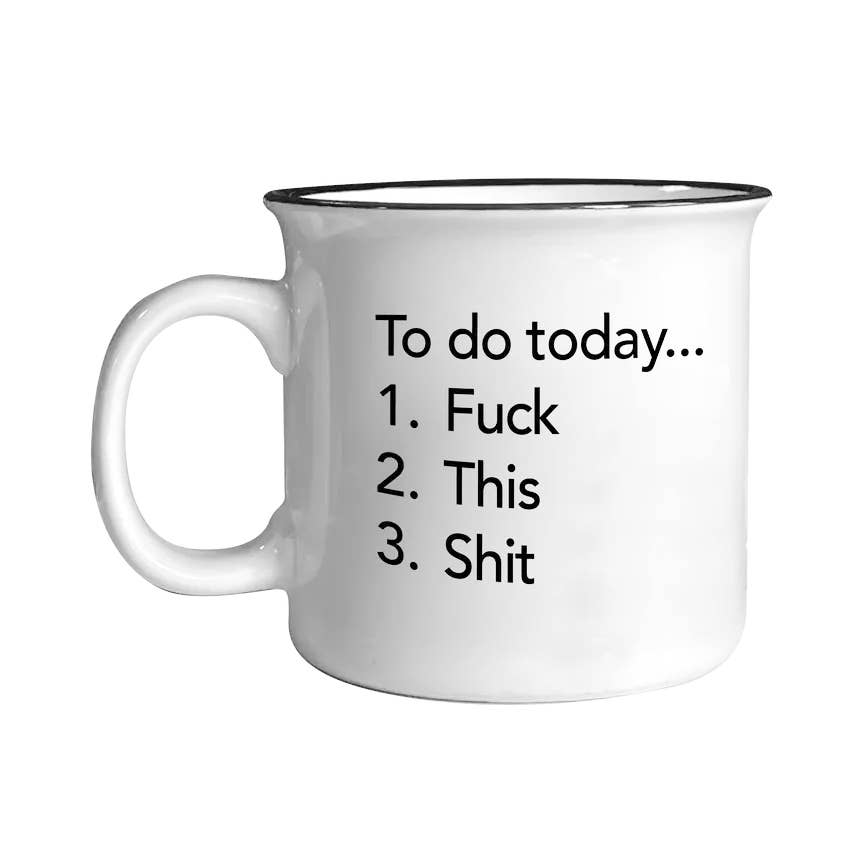 Funny "To Do Today: F*ck This Shit” Mug