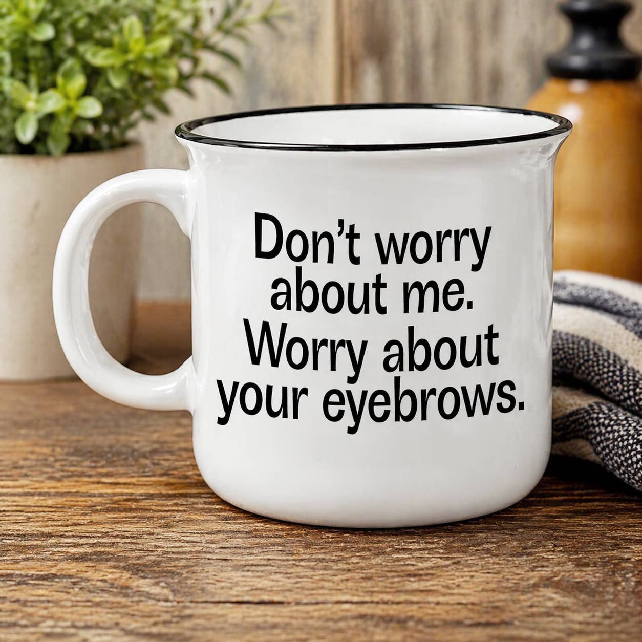 Funny “Worry About Your Eyebrows” Mug 