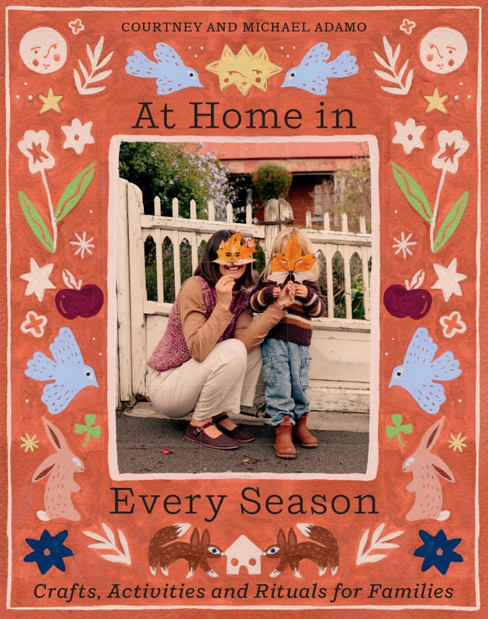 At Home In Every Season- Crafts, Activities and Rituals for Families