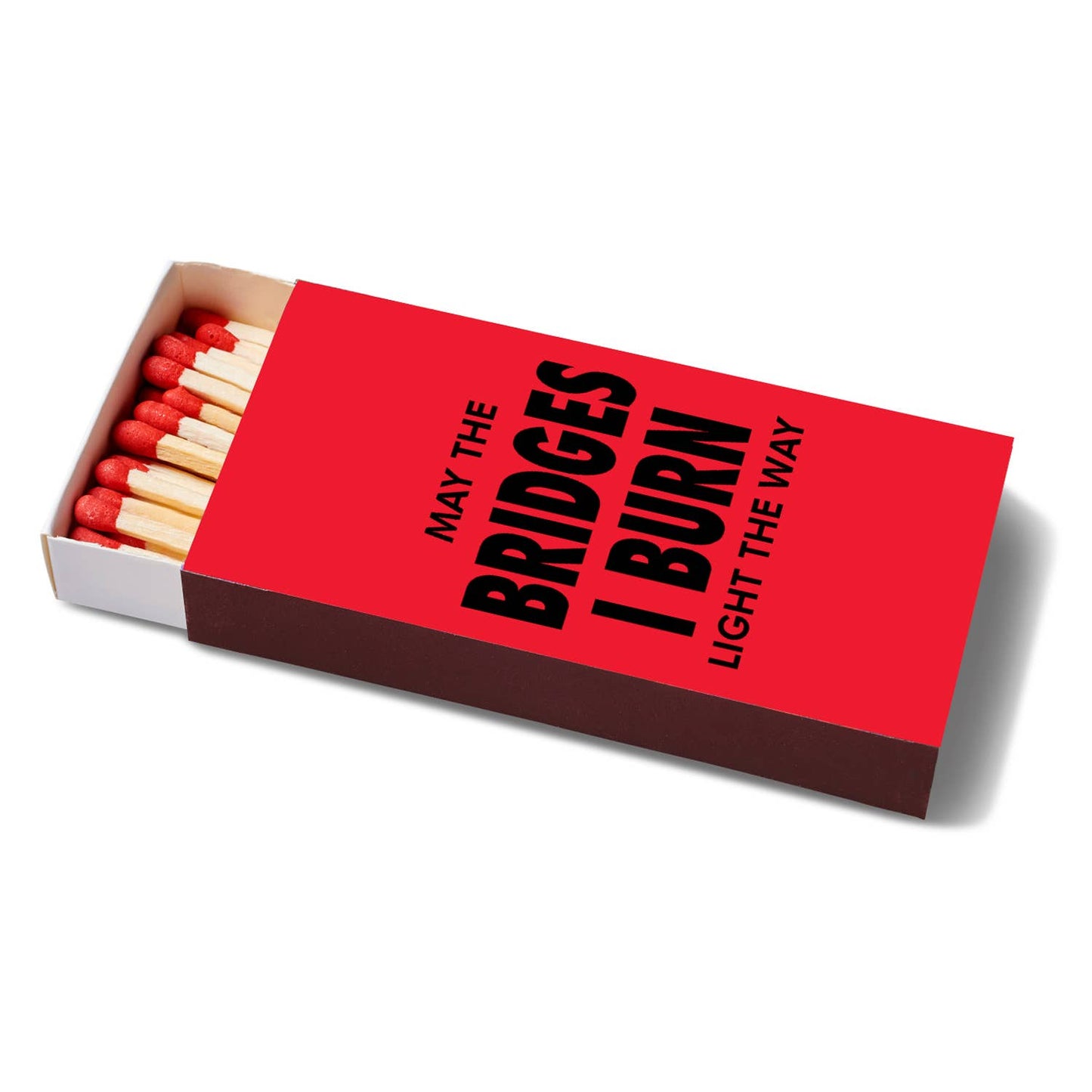 Funny "I Burn Bridges" Matches