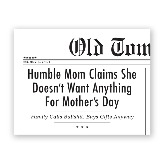 Newspaper headline from 'Old Tom' magazine about a mother not wanting anything for Mother's Day but still buying gifts.