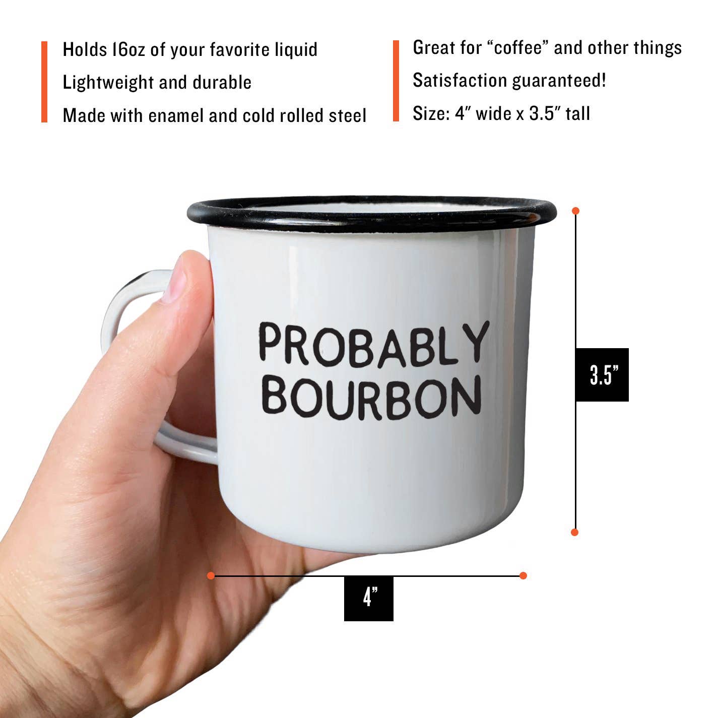 White enamel mug with 'PROBABLY BOURBON' text, held by a hand, with product details on a white background.