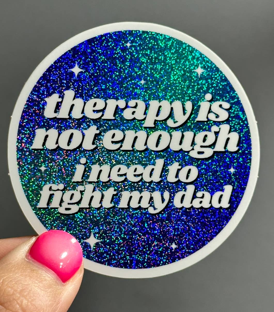 Therapy Is Not Enough Sticker