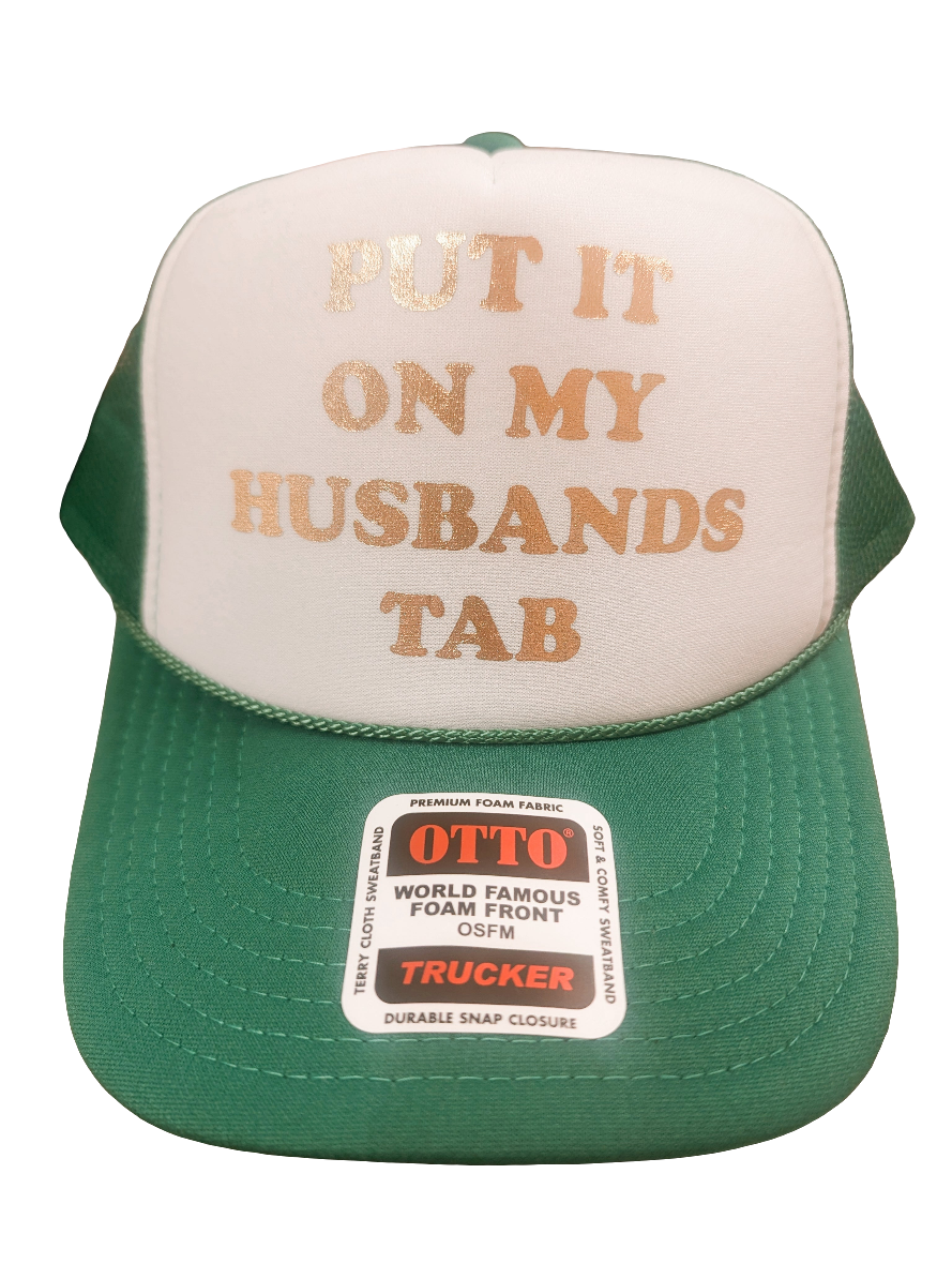 Put It On My Husband's Tab Trucker Hat