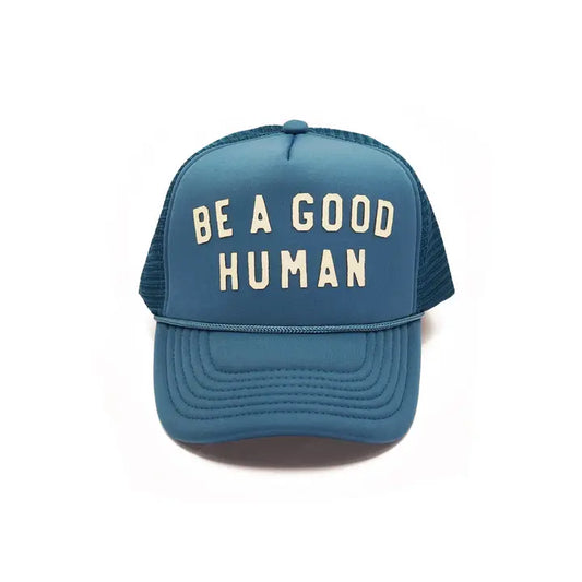 Be Good Human Trucker Hat