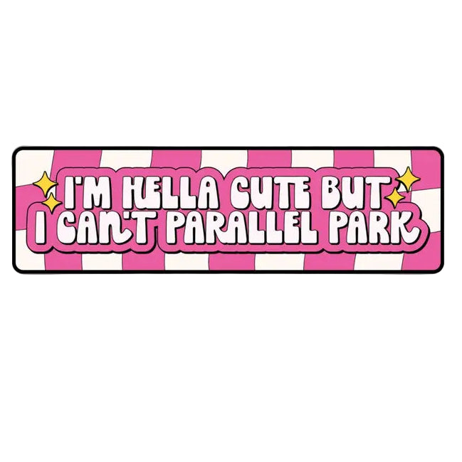 Hella Cute But Can't Parallel Park Bumper Sticker – YellowandCo