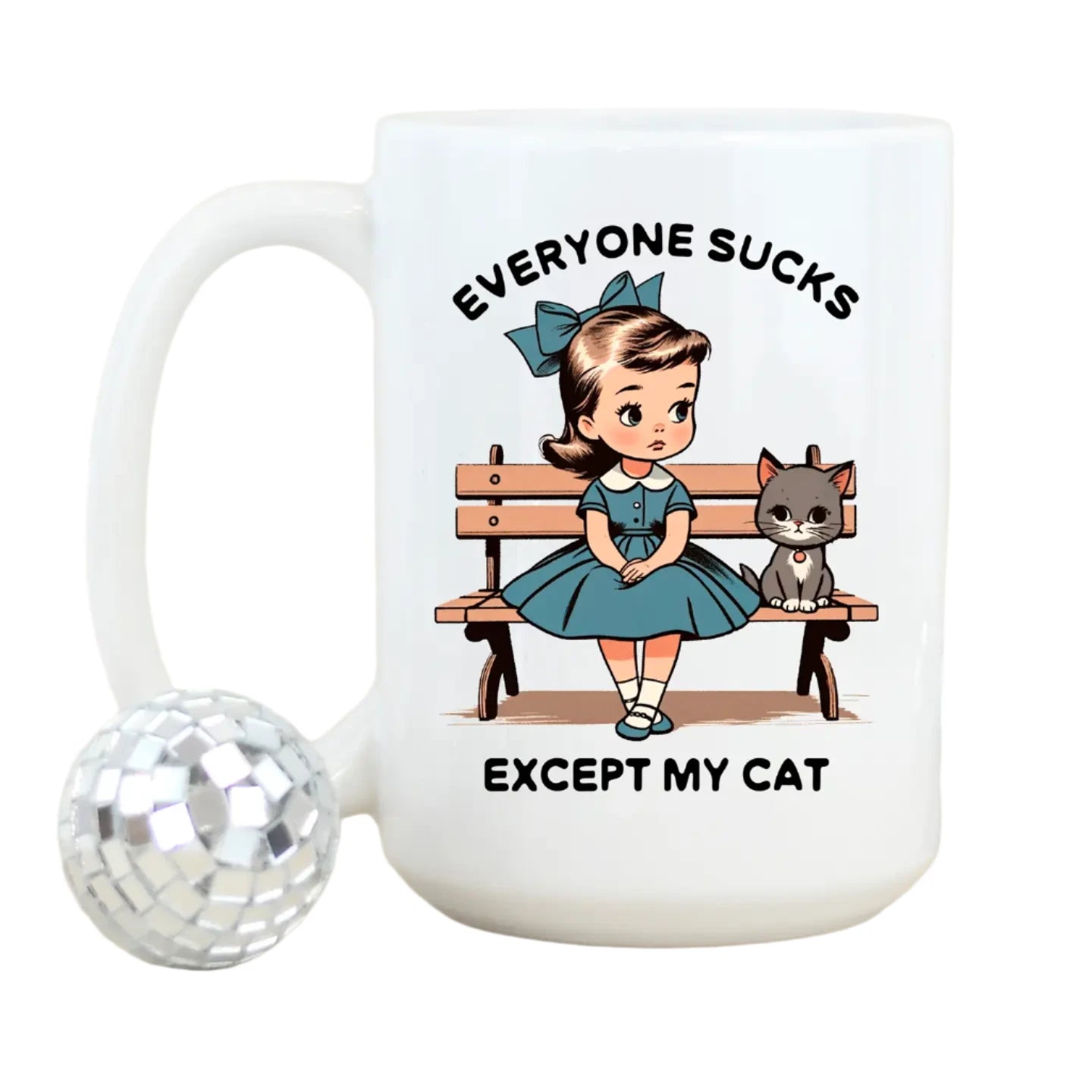 Everyone Sucks Except My Cat Mug