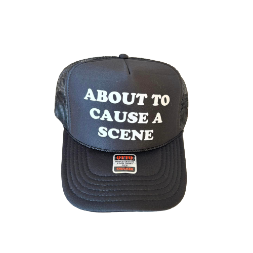 About To Cause A Scene Black Trucker Hat