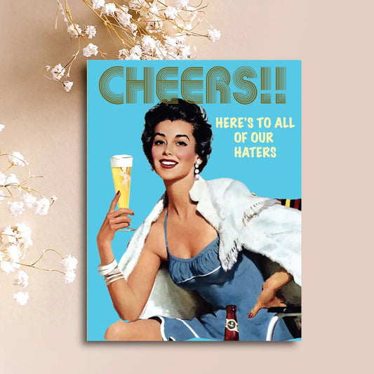 Here's To All of our Haters Greeting Card