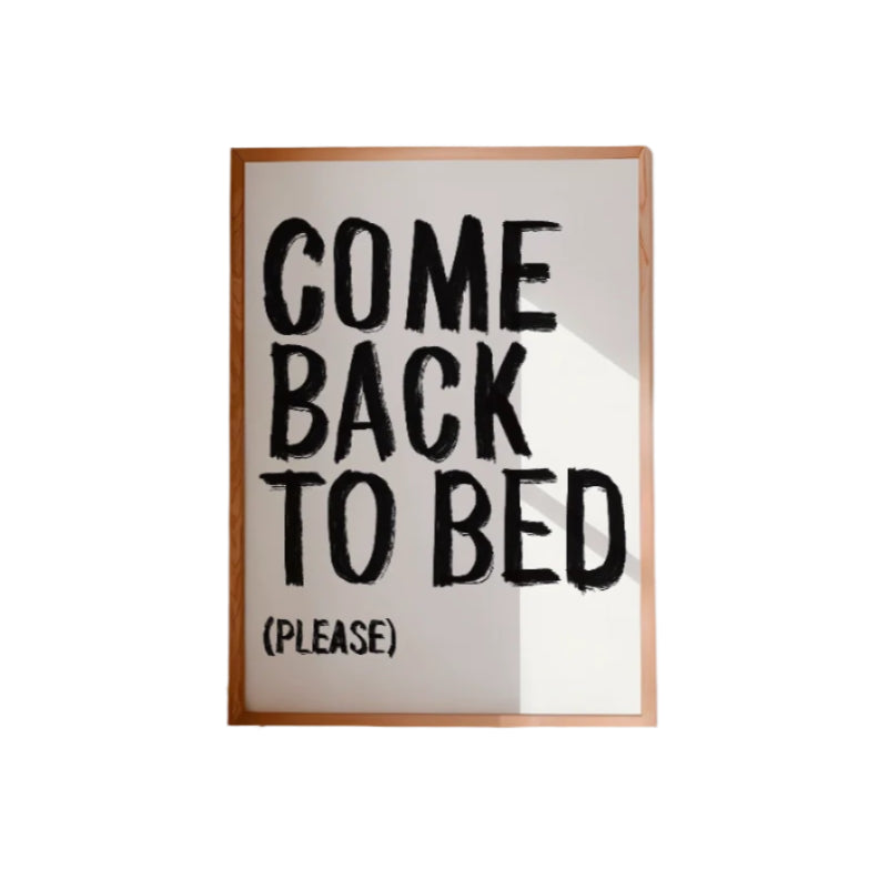 Come Back To Bed Print 8x12