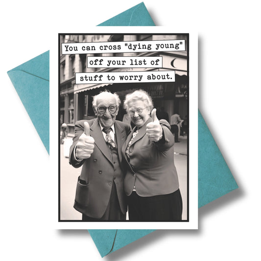 Dying Young Funny Birthday Card