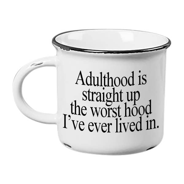 Funny “Adulthood is the Worst Hood” Mug