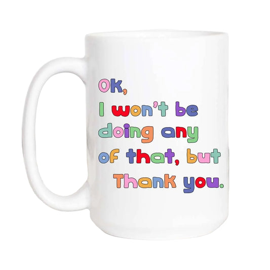 Won't Be Doing That Mug